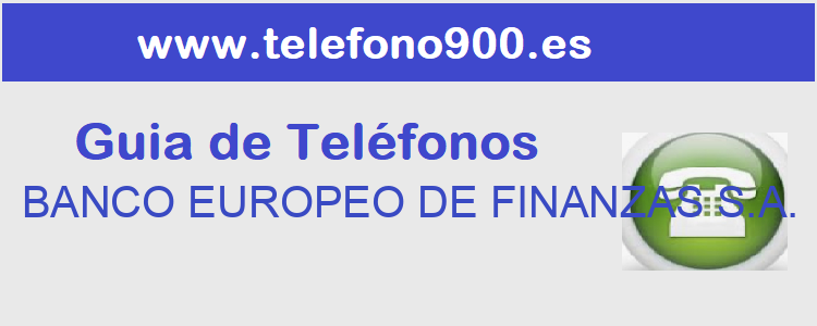 Telefono de  BANCO EUROPEO DE FINANZAS S.A.